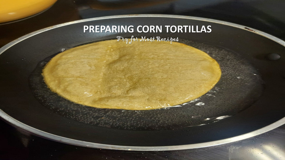 PREPARING CORN TORTILLAS FOR RECIPES